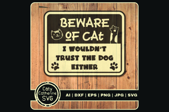Beware Of Cat Graphics For Crafts