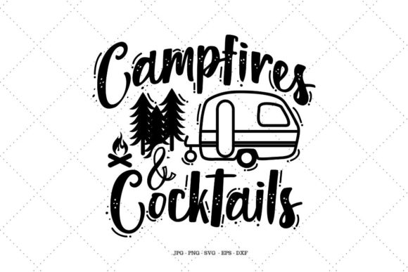 Campfires and Cocktails Graphics for Crafts