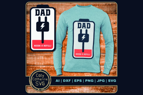 Dad Needs a Refill Funny Low Battery Graphics for Crafts