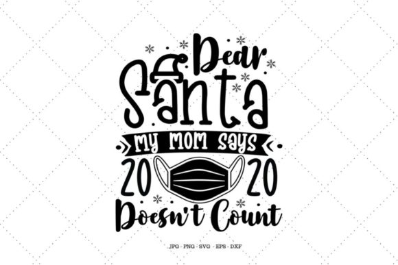 Dear Santa...2020 Doesn’t Count Graphics for Crafts