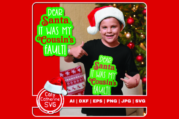 Dear Santa My Cousin s Fault Christmas Graphics