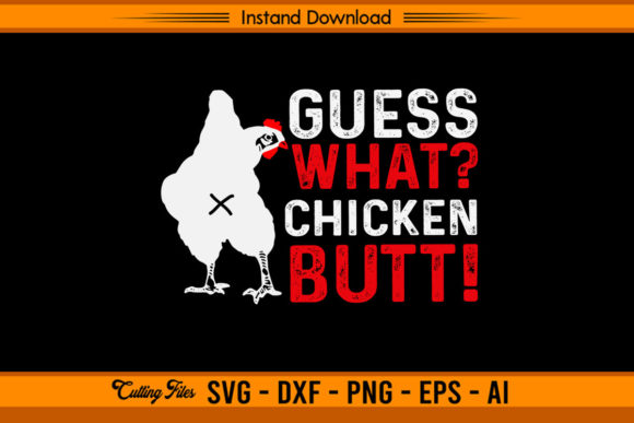 Funny Guess What Chicken Butt Graphics for Crafts
