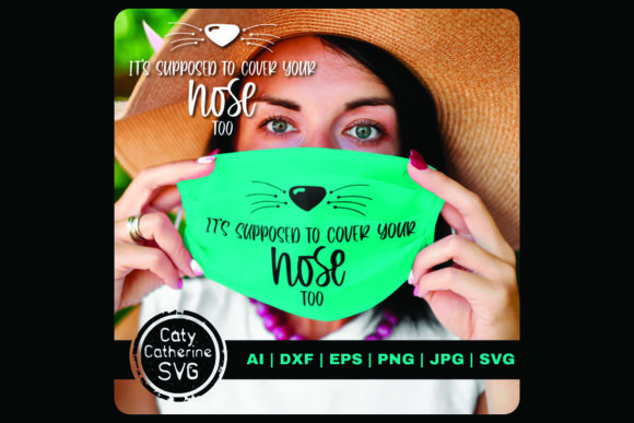 It’s Supposed to Cover Your Nose Too Graphics for Crafts